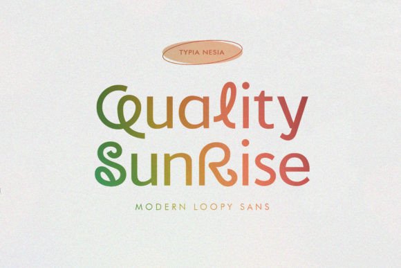Quality Sunrise: A Modern Loopy Sans Serif Font for Branding